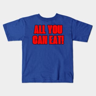 All You Can Eat Kids T-Shirt